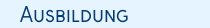 Ausbildung
